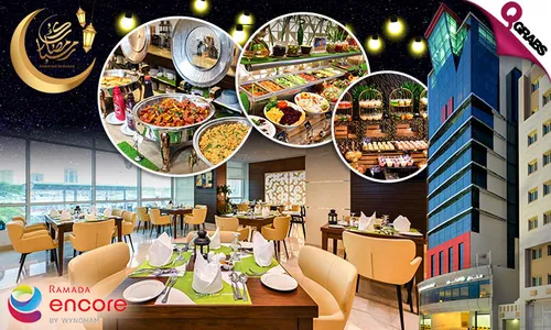 Early Bird Ramadan Promo: Iftar Buffet at Ramada Encore by Wyndham!